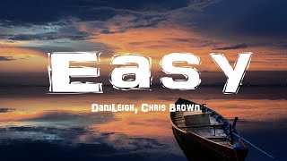 DaniLeigh  Easy Lyrics ft Chris Brown [upl. by Roxi]