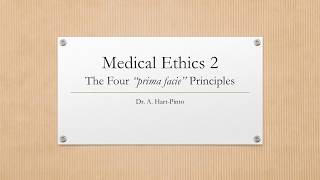 Medical Ethics 2  The Four Principles  Prima Facie Autonomy Beneficence NonMaleficence amp Justice [upl. by Ihtac]