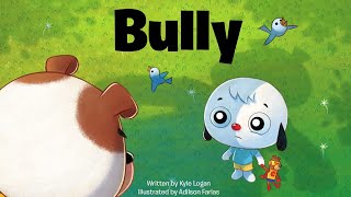 BULLY Read Aloud by Kyle Logan How to Stop Bullying Storytime Bookworm Adventures [upl. by Akers254]