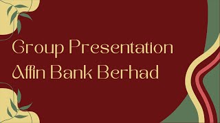 GROUP 3  EVALUATION AND ANALYSIS OF AFFIN BANK BERHAD [upl. by Ahsemot592]