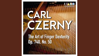 Czerny Op 740 No 50 Bravura in touch and tempo from The Art of Figner Dexterity [upl. by Yuht18]