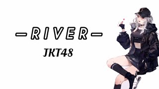 Lirik  JKT48  River [upl. by Uria989]