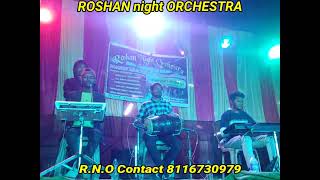 Dil toid ke toy hasis la nagpuri song program video Band Roshan night Orchestra Musical Team [upl. by Neddra]