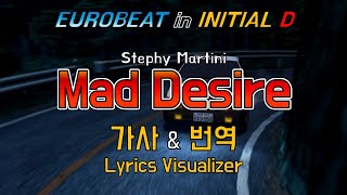 Stephy Martini  Mad Desire 가사amp번역【LyricsInitial DEurobeat이니셜D유로비트】 [upl. by Eulalie]