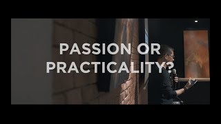 Passion or Practicality First [upl. by Esiole]