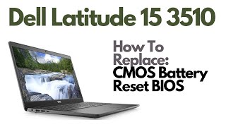 How To Reset BIOS  Replace CMOS Battery for Dell Latitude 15 3510 Laptop Computer [upl. by Onida]