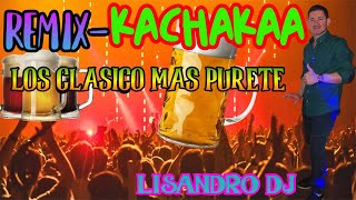 MIX CACHACA CLASICO VOL 1LOS MAS PURETE♫ LISANDRO DJ♫ [upl. by Adiahs]