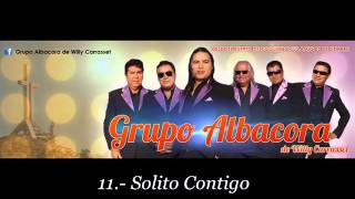 11 Grupo Albacora  Solito Contigo [upl. by Shea551]