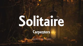 Carpenters  Solitaire Lyrics [upl. by Cahilly]