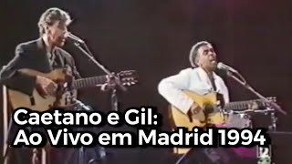 Caetano Veloso e Gilberto Gil Ao Vivo em Madrid 1994 [upl. by Kerwon]