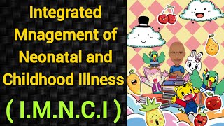 Integrated Mnagement of Neonatal Childhood Illness IMNCI  PSM lecture  Community Medicine lecture [upl. by Kam]