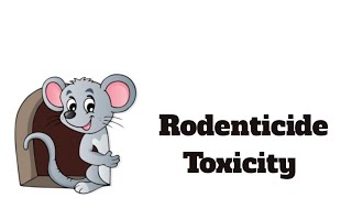 Rodenticide Toxicity [upl. by Ymmot472]