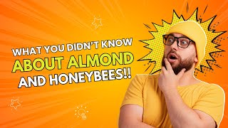 About Almonds And Honeybees Bee friendly plant ranking series [upl. by Audun]