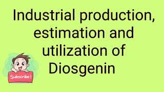 Industrial productionestimation and utilization of Diosgenin [upl. by Aznaed]