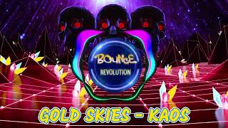 GOLD SKIES  KAOS  BOUNCE REVOLUTION BANGER OF THE DAY  DONK  GBX  BOUNCE [upl. by Esme]