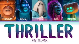 Sing Cast THRILLER Lyrics Color Coded Lyrics [upl. by Newob853]