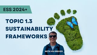 ESS topic 13 Sustainability frameworks [upl. by Niamreg343]