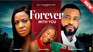 Forever With You Full Movie Nigerian Movies  Frances Ben Ujam Chukwunonso amp Adaeze  Movie 2024 [upl. by Pinchas]