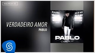 Pablo  Verdadeiro Amor Desculpe Aí Áudio Oficial [upl. by Nwahshar]