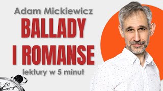 Ballady i romanse  Streszczenie i opracowanie lektury w 5 minut  Adam Mickiewicz maturanamaksa [upl. by Oona]