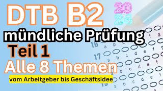 DTB B2 Alle 8 Themen Teil 1 Sprechen DTB mündliche Prüfung B2 [upl. by Nnahgaem]