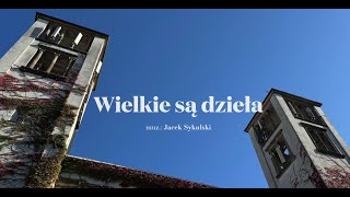 Wielkie są dzieła  Schola Ventuno [upl. by Tutt]