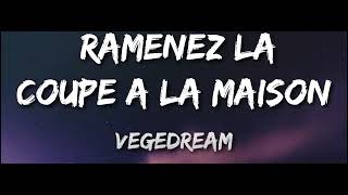 VegedreamRamenez la coupe à la maison ParolesLyrics [upl. by Akimehs190]