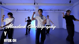 Y  HYUK OH I I MANDUCK Choreography  Urban Play Dance Academy [upl. by Miza]