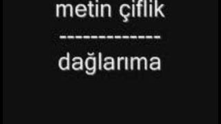 metin çiftlik  dağlarıma [upl. by Tichonn]