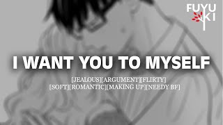 Jealous Boyfriend Wants Your Attention Argument Making Up Flirty Possessive [upl. by Daria]