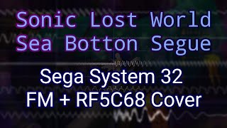 Sonic Lost World  Sea Botton Segue Sega System 32 Cover Furnace Tracker [upl. by Tomkiel]