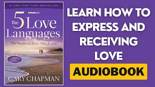 Summary of The Five Love Languages by Gary Chapman Audiobook [upl. by Atsillak932]