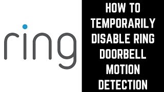 How to Temporarily Disable Ring Doorbell Motion Detection [upl. by Robison425]