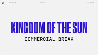 Worlds 2022  Commercial Break  Kingdom Of The Sun [upl. by Foss110]