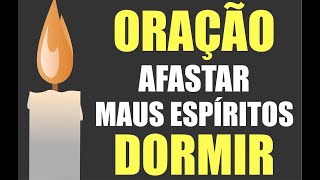 Oração Espírita Afastar Maus Espíritos Para Dormir 🙏 Prece Espírita Para Dormir 🙏 Oração da Noite [upl. by Eniamurt]