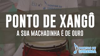 Ponto de Xangô  A sua machadinha é de ouro [upl. by Janina]