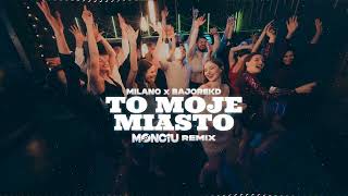 Milano amp BajorekD  To moje miasto Monciu Remix [upl. by Assila]