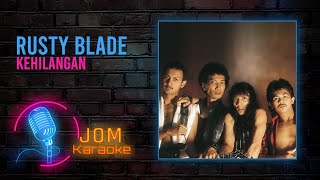 Rusty Blade  Kehilangan Official Karaoke Video [upl. by Asimaj]