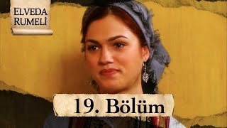 Elveda Rumeli 19 Bölüm  Full HD [upl. by Yates]