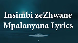 Insimbi zeZhwane  Mpalanyana Lyrics [upl. by Salbu]