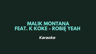 Malik Montana feat K Koke  Robię Yeah Karaoke [upl. by Igic]