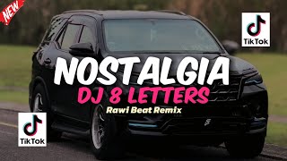 DJ 8 LETTERS REMIX  SOUND VIRAL FYP TIKTOK  NOSTALGIA [upl. by Eymaj711]