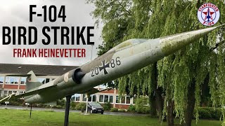 F104 Starfighter Bird Strike  Frank Heinevetter [upl. by Innavoeg]