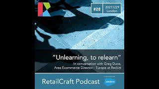 RetailCraft 28  ”Unlearning to relearn”  Greg Duce of Reckitt [upl. by Teiv471]