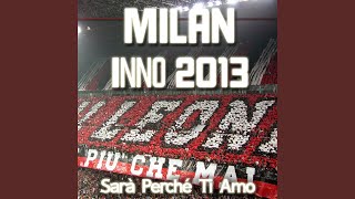 Sarà perché ti amo Milan inno 2013 [upl. by Eimmat883]