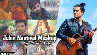 Jubin Nautiyal Mashup 2021  Best Of Jubin Nautiyal  Jubin Nautiyal Songs  Find Out Think [upl. by Kapor657]