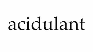 How to Pronounce acidulant [upl. by Artemus]