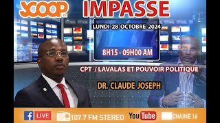 IMPASSE  28 Octobre 2024  CPT  LAVALAS ET POUVOIR POLITIQUE [upl. by Henrion]