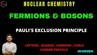 FERMIONS AND BOSONS  PAULIS EXCLUSION PRINCIPLE  NUCLEAR CHEMISTRY  PARTICLE PHYSICS  CHEMISTRY [upl. by Hosea600]