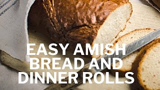 Amish Bread amp Dinner Rolls [upl. by Iramo222]